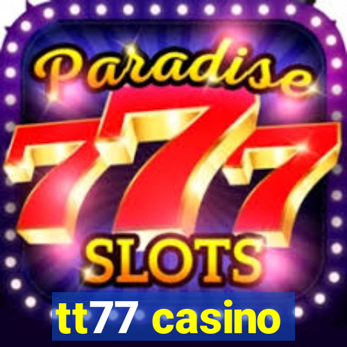 tt77 casino